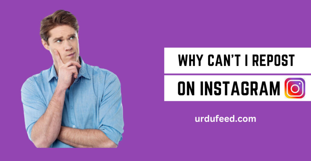 Why Can’t I Repost on Instagram?
