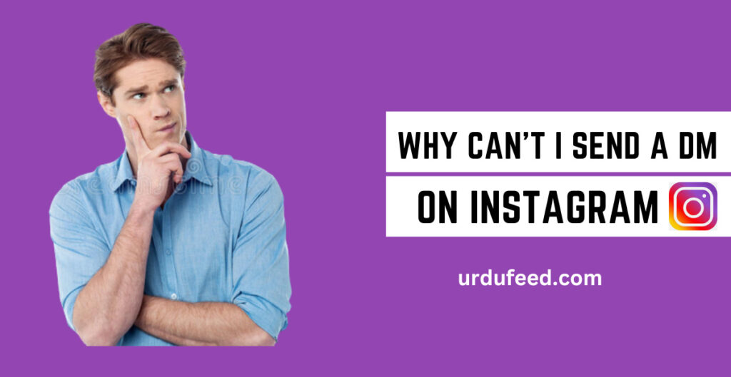Why Can’t I Send a DM on Instagram?