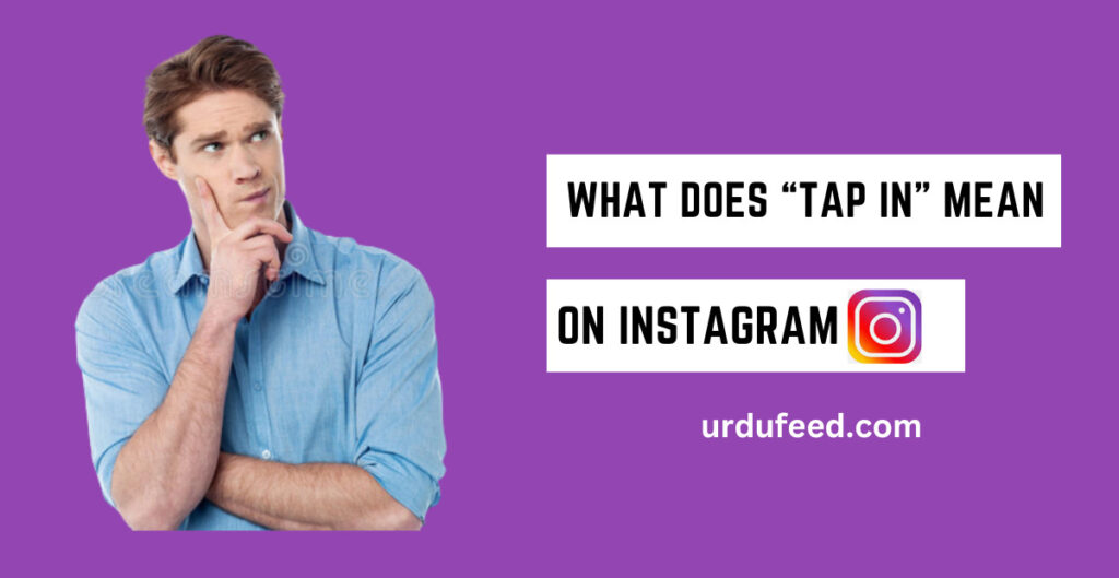 What Does “Tap In” Mean on Instagram?