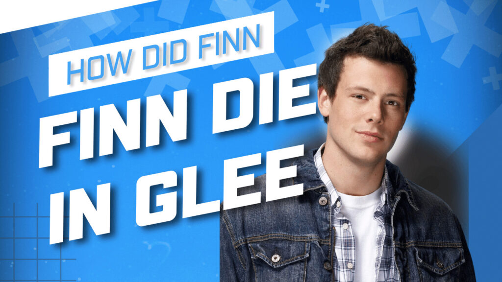 How Did Finn Die in Glee